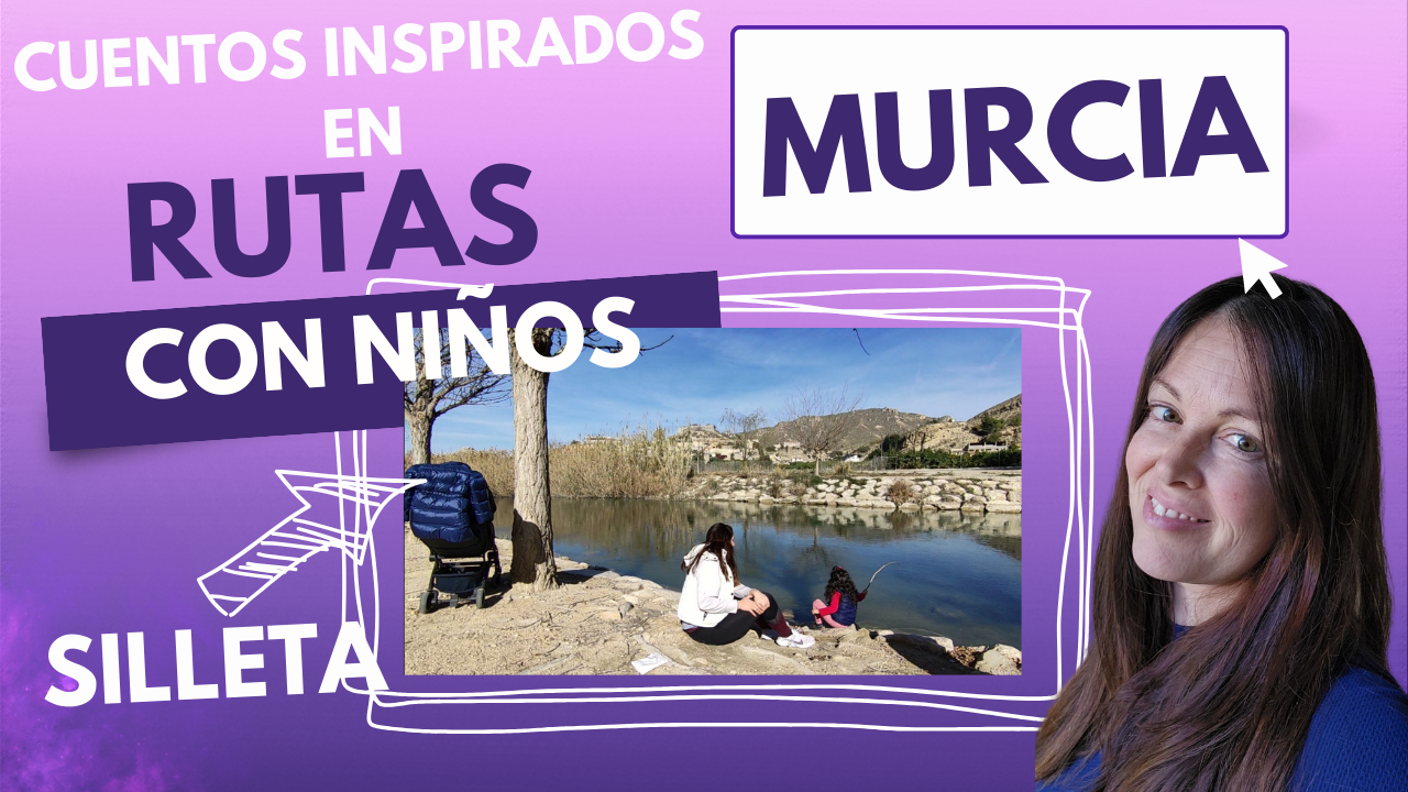 cuentos inspirados en rutas para hacer con niños -y silleta- en Murcia